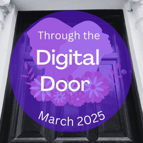 Through the Digital Door, March 2025, celebrating International Women's Day