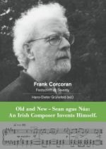 Frank Corcoran Festschrift At Seventy: Old and New - Sean agus Nua: An Irish Composer Invents Himself - ed. Hans-Dieter Grünefeld cover