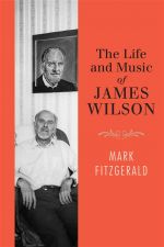 The Life and Music of James Wilson - Mark Fitzgerald cover