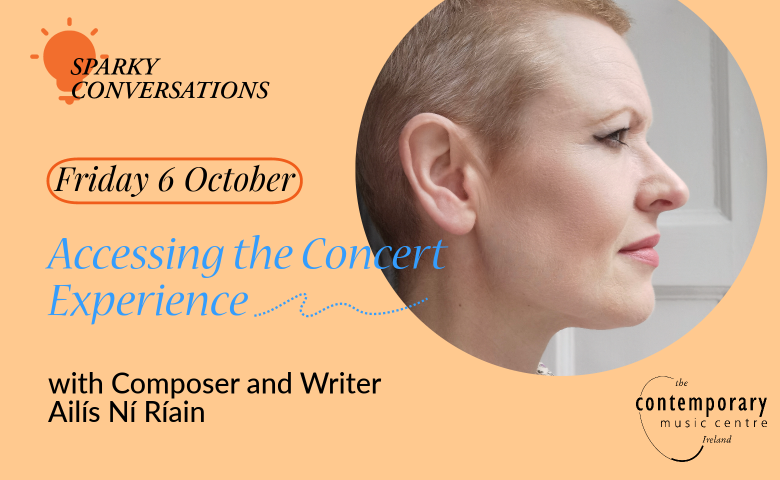 Sparky Conversations #7: Accessing the Concert Experience with Ailís Ní Ríain A peach coloured graphic containing the title of the event, the date and time, with a close-up photo of Ailís Ní Ríain in a circle frame.